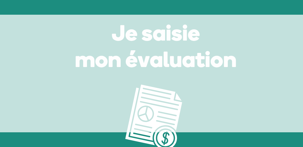 Je saisie mon évaluation 